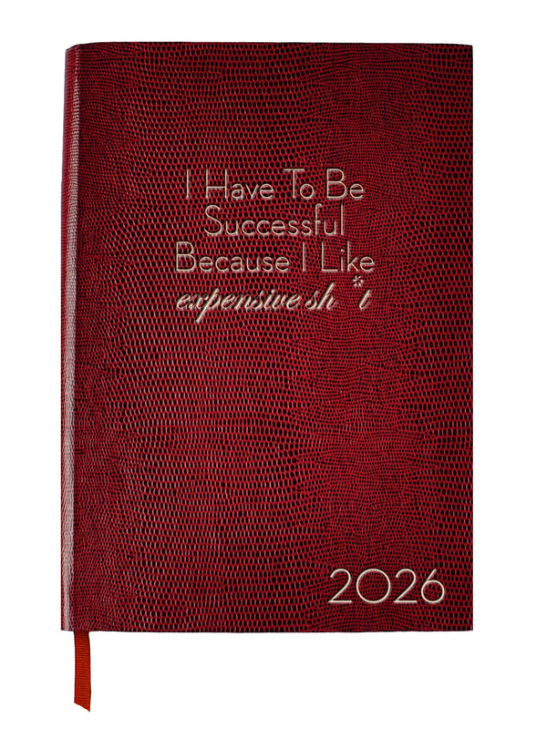 2026 DIARY - I HAVE TO BE SUCCESSFUL BECAUSE I LIKE EXPENSIVE SH*T
