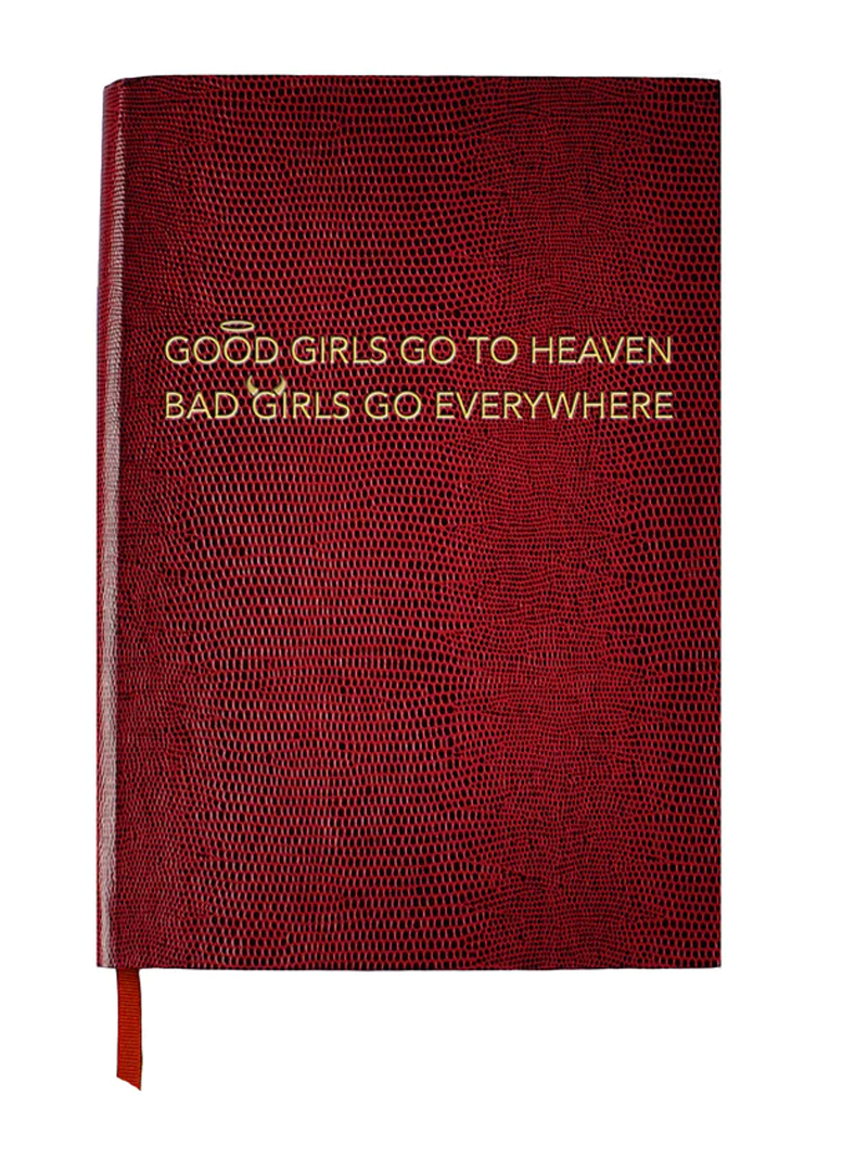 NOTEBOOK - Good Girls go to Heaven; Bad Girls go Everywhere